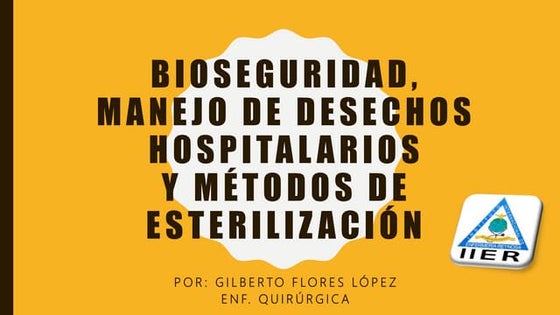 Bioseguridad, Manejo De Residuos hospitalarios Y Métodos De Esterilización IIER
