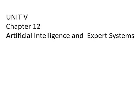 BI UNIT V CHAPTER 12   Artificial Intelligence and Expert System.pptx