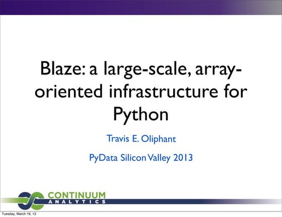 Blaze: a large-scale, array-oriented infrastructure for Python