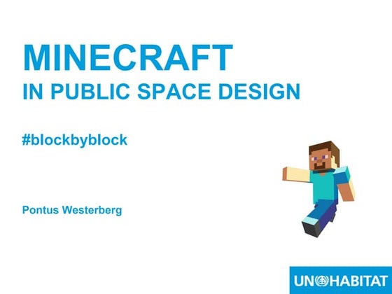 Block by Block - UN-Habitat using Minecraft to engage citizens in public space design