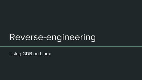 Reverse-engineering: Using GDB on Linux