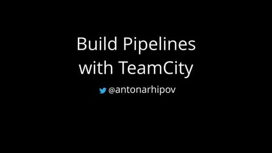 Build pipelines with TeamCity