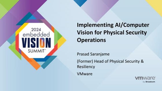 “Implementing AI/Computer Vision for Corporate Security Surveillance,” a Presentation from VMware