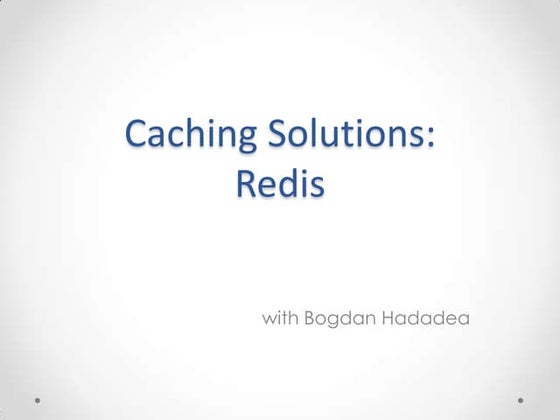 Caching solutions   with Redis