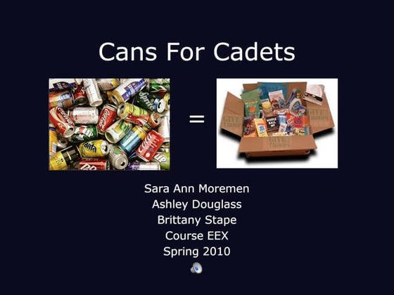 Cans for cadets!