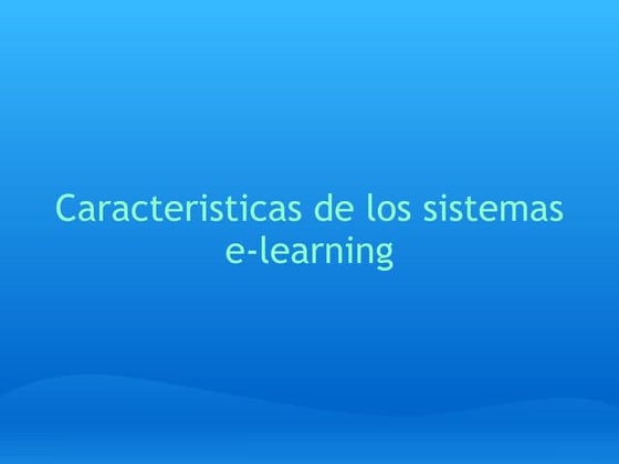 Caracteristicas de los_sistemas_e_learning