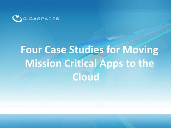 Case Studies for moving apps to the cloud - DLD 2013
