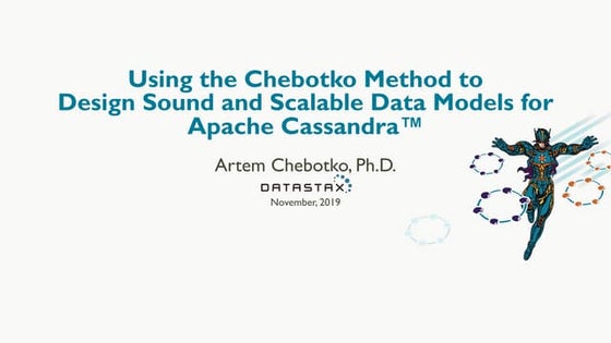 Using the Chebotko Method to Design Sound and Scalable Data Models for Apache...