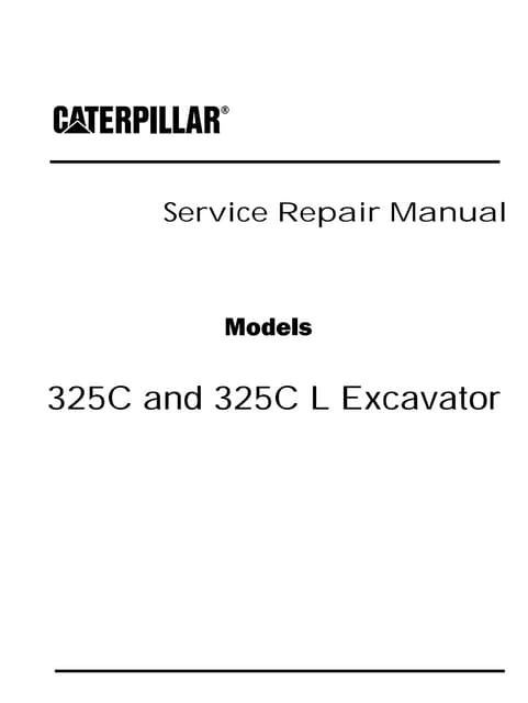 Caterpillar Cat 325C Excavator (Prefix JLC) Service Repair Manual (JLC00001 a...