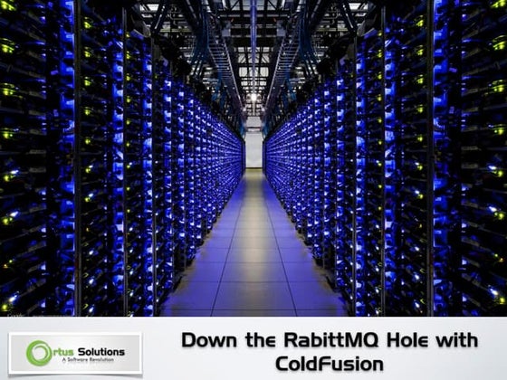 CBDW2014 - Down the RabbitMQ hole with ColdFusion