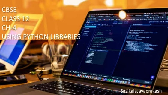 CBSE-Class 12-Ch4 -Using Python Libraries - SasikalaJayaprakash