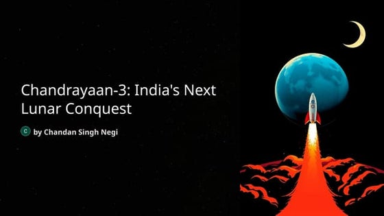 Chandrayaan-3-Indias-Next-Lunar-Conquest.pptx