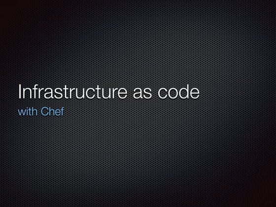 Chef infrastructure as code - paris.rb