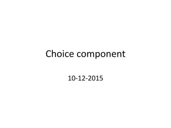 Choice component