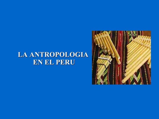 la antropologia en el peru