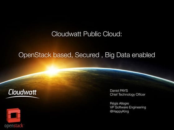 OpenStack in Action 4! Daniel Pays & Régis Allègre - Cloudwatt Public Cloud: ...