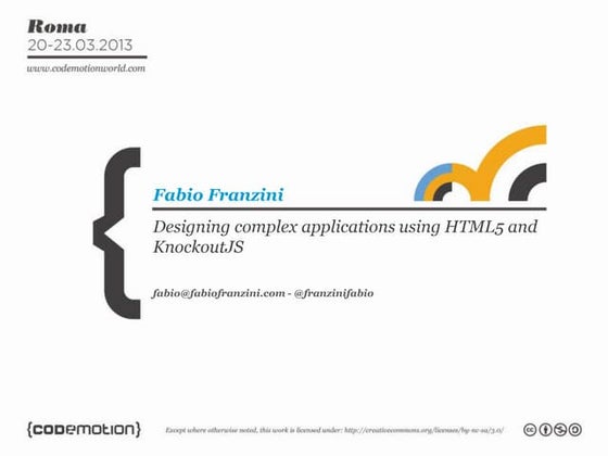 Codemotion 2013 - Designing complex applications using html5 and knockoutjs