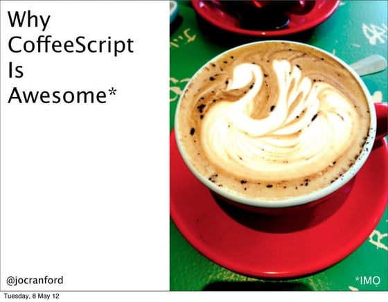 Why (I think) CoffeeScript Is Awesome
