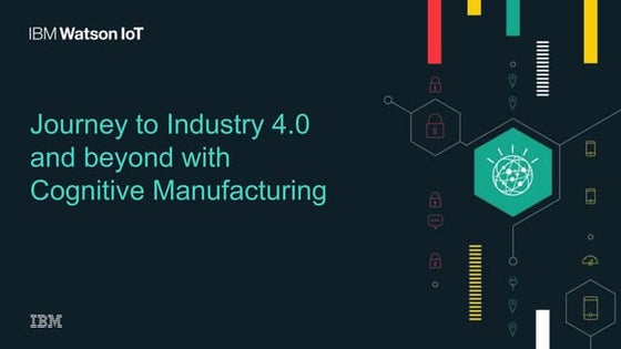 Journey to Industry 4.0 and beyond with Cognitive Manufacturing