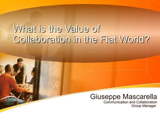 Value of Collaboration Technologies in the "Flat World"