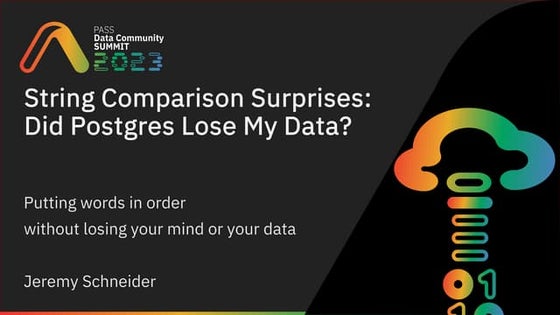 String Comparison Surprises: Did Postgres lose my data?