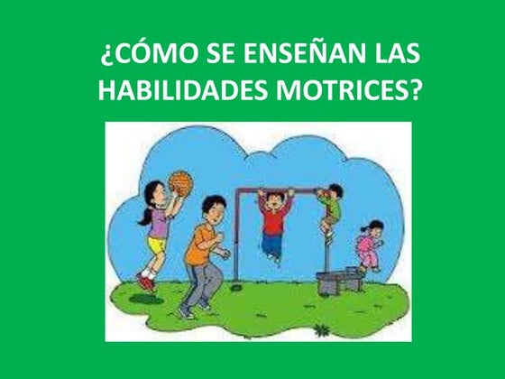 Como se enseñan las habilidades motrices