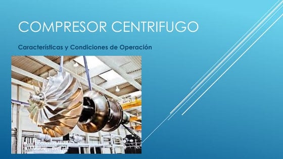 Compresor Centrifugo CARACTERISTICAS.pptx