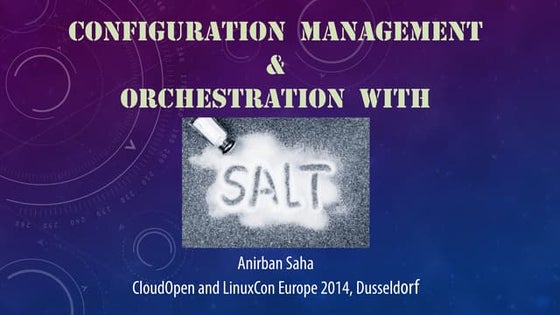 Configuration management and orchestration with Salt