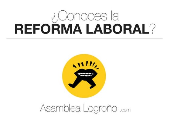 ¿Conoces la REFORMA LABORAL?