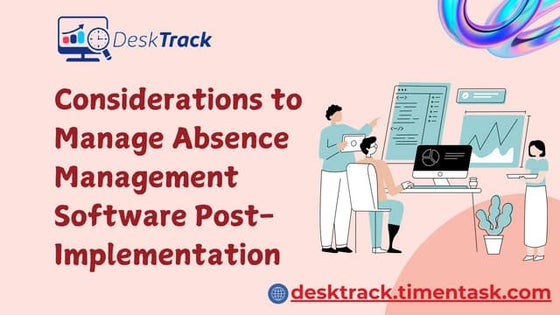 How to Manage Absence Management Software After Deployment