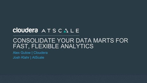 Consolidate your data marts for fast, flexible analytics 5.24.18