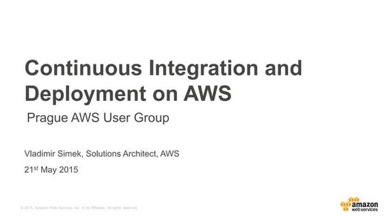 CI&CD with AWS - AWS Prague User Group - May 2015