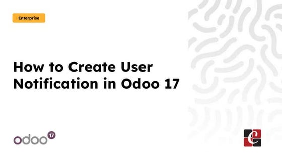 How to Create User Notification in Odoo 17