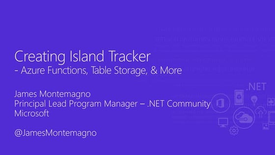 Creating Island Tracker - Xamarin, Azure Functions, Table Storage, & More