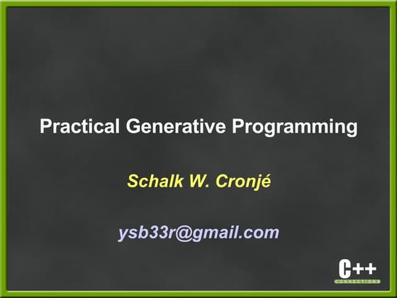 Practical C++ Generative Programming