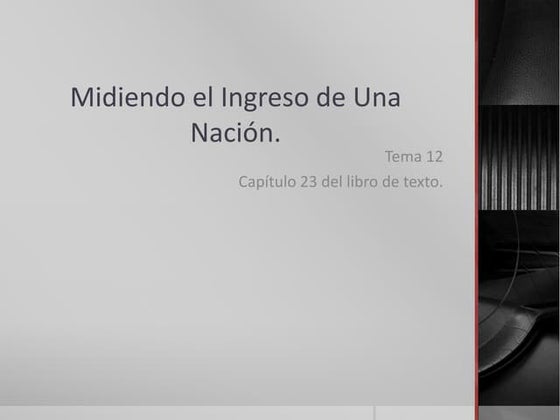 Tema 12 midiendo el ingreso de una nación