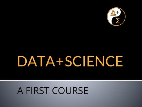 Data+Science : A First Course