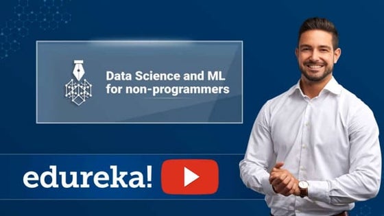 Data Science and Machine Learning for Non Programmers | Edureka