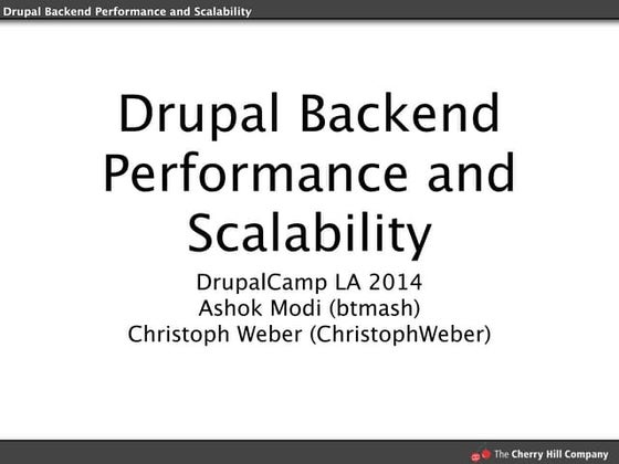 DrupalCampLA 2014 - Drupal backend performance and scalability