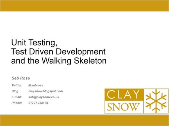 Unit Testing, TDD and the Walking Skeleton