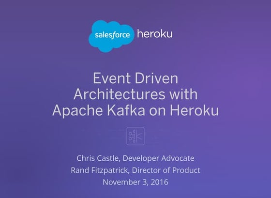 Event Driven Architectures with Apache Kafka on Heroku