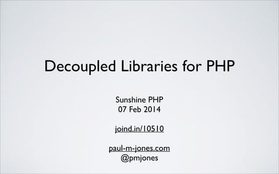Decoupled Libraries for PHP