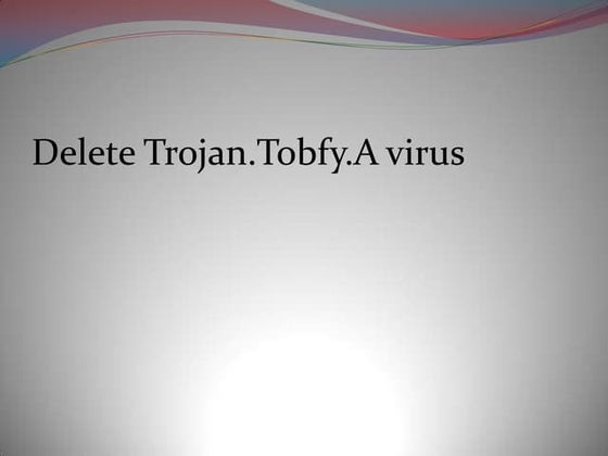 Delete trojan.tobfy.a virus