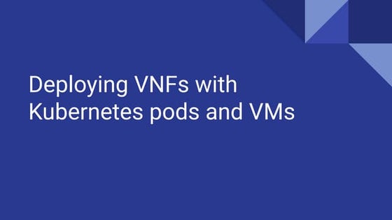Deploying vn fs with kubernetes pods and vms