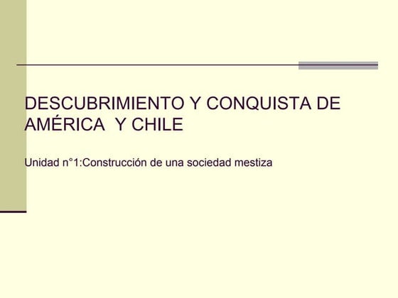 Descubrimiento y conquista de america y chile