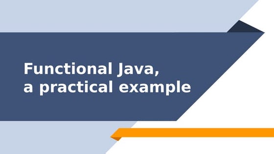 Design functional solutions in Java, a practical example