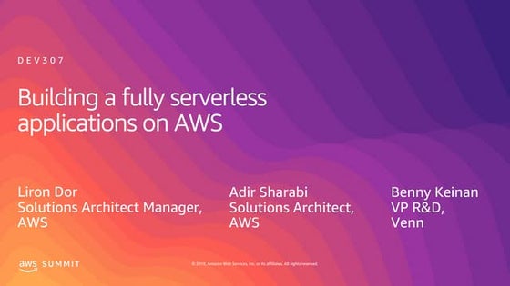 Building a fully serverless application on AWS | AWS Summit Tel Aviv 2019