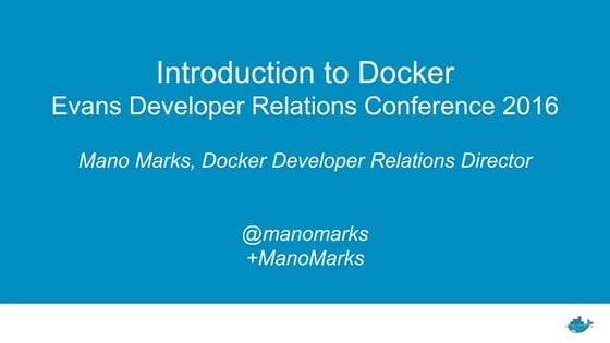 Intro to Docker at the 2016 Evans Developer relations conference