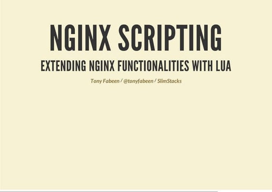 Nginx Scripting - Extending Nginx Functionalities with Lua