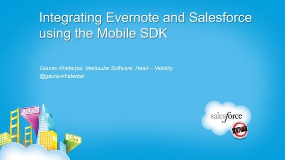 Df12 gaurav kheterpal-integrating evernote and salesforce using the mobile sdk